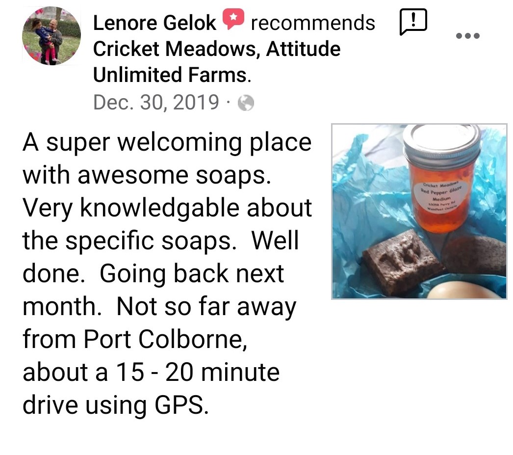 A super welcoming place with awesome soaps. Very knowledgable about the specific soaps. Well done. Going back next month. Not so far away from Port Colborne, about a 15-20 minute drive using GPS. dated Dec 30, 2019 by Lenore Gelok
